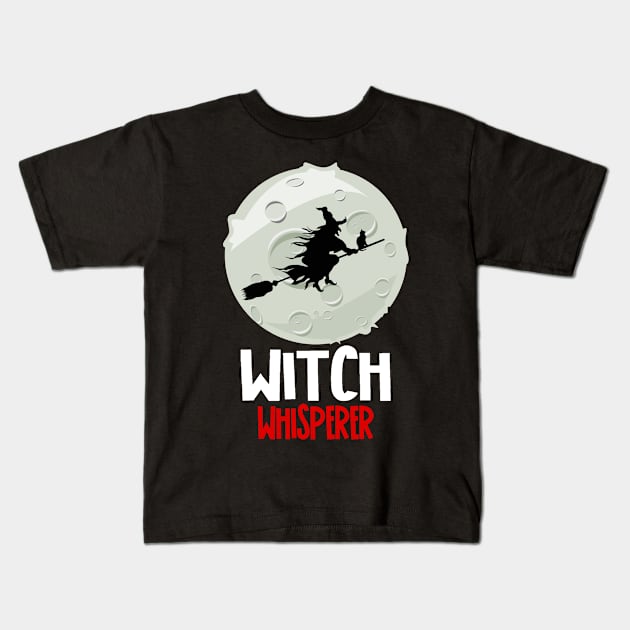 Witch Whisperer Funny Halloween Witch Kids T-Shirt by Jakavonis